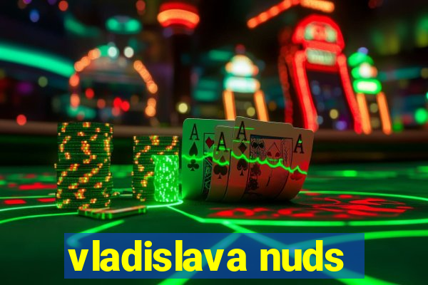 vladislava nuds